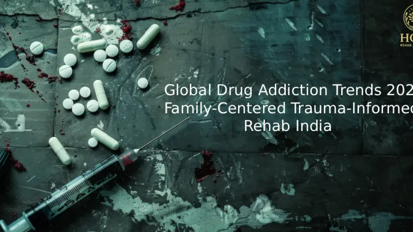 Global-Drug-Addiction-Trends-2025-_-Family-Centered-Trauma-Informed-Rehab-India-840x473